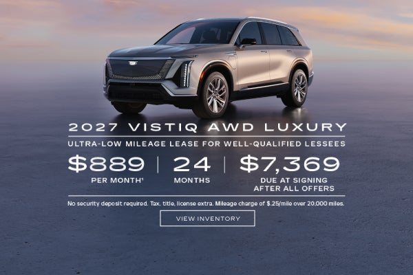 2027 Cadillac VISTIQ AWD LUXURY. Ultra-low milege lease for well-qualified lessees. $889 per mont...